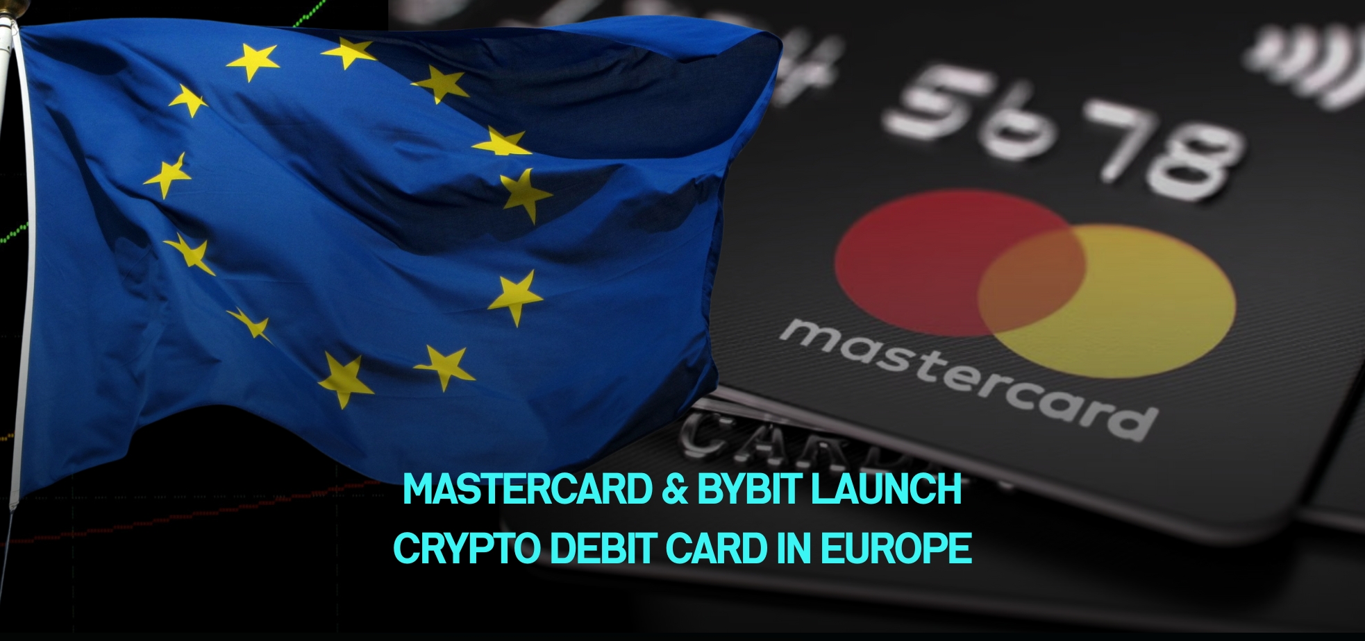 Cover image for Mastercard & Bybit Launch Crypto Debit Card in Europe