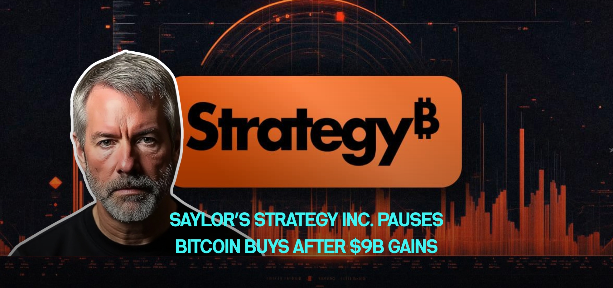 Cover image for Saylor’s Strategy Inc. Pauses Bitcoin Buys After $9B Gains