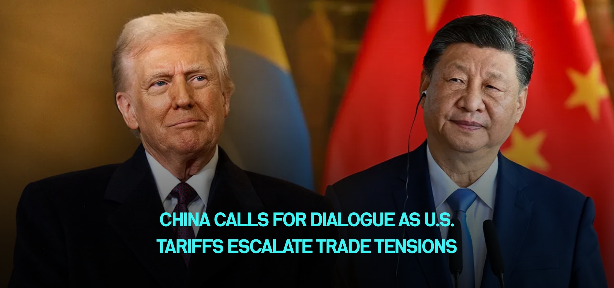 China Calls for Dialogue as U.S. Tariffs Escalate Trade Tensions