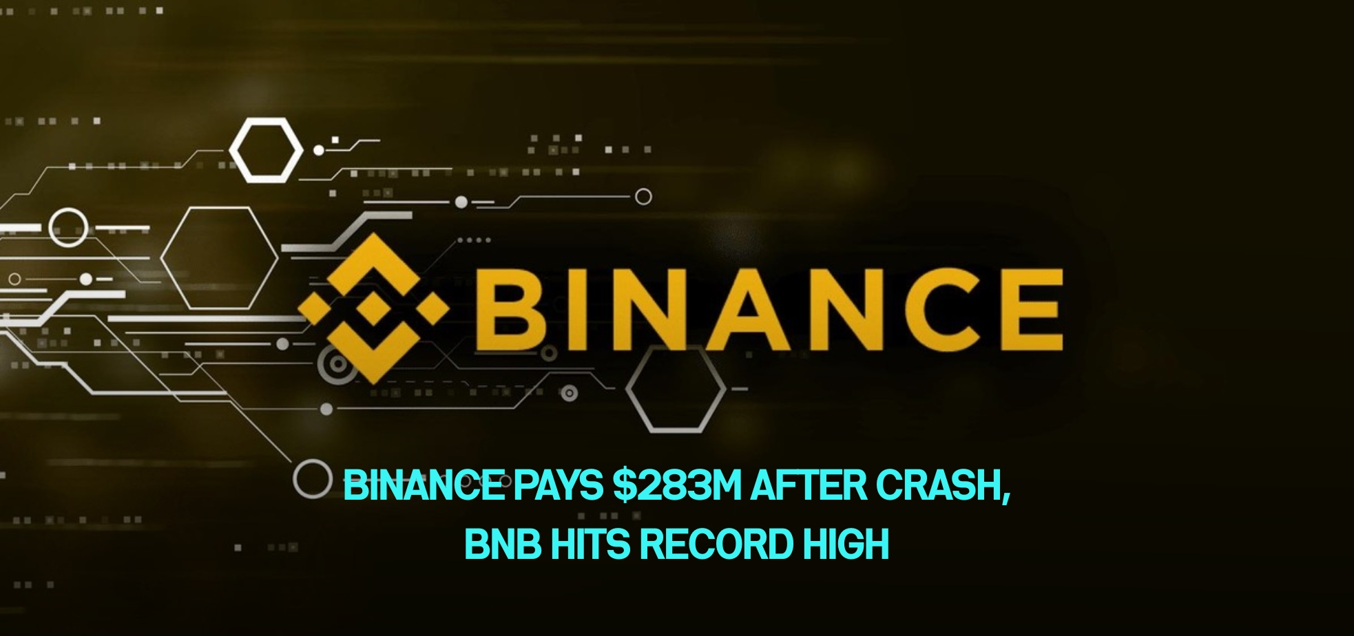 Binance Pays $283M After Crash, BNB Hits Record High