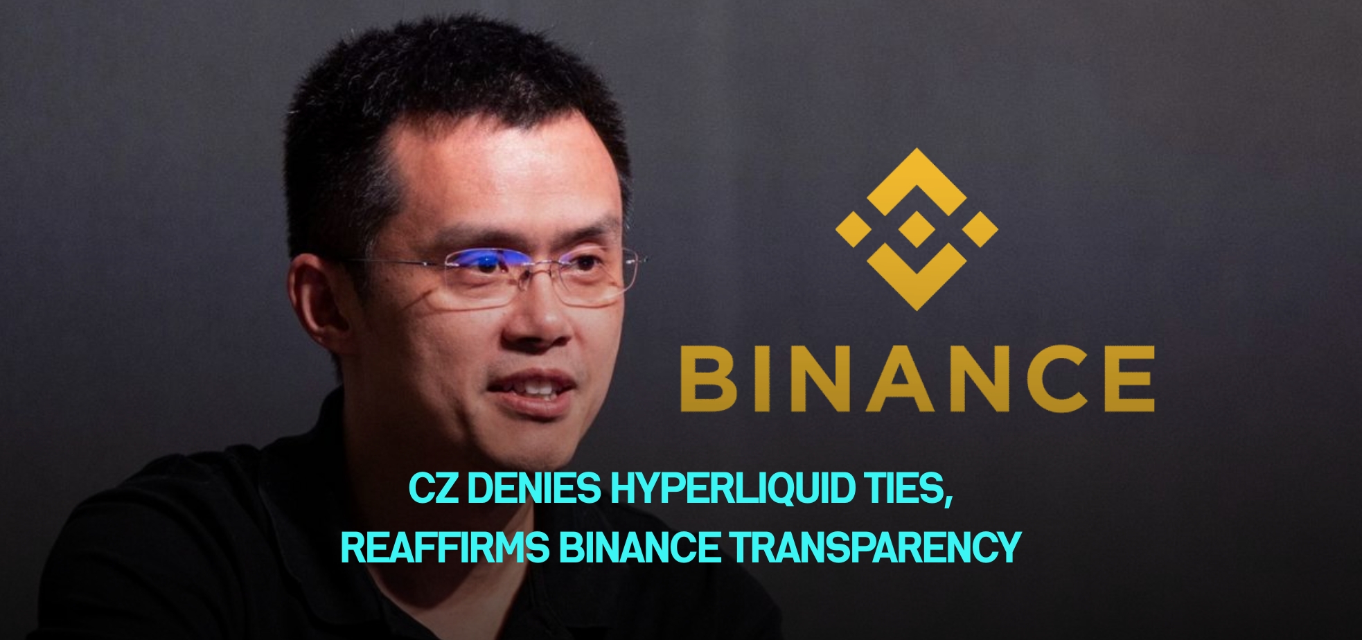 CZ Denies Hyperliquid Ties, Reaffirms Binance Transparency