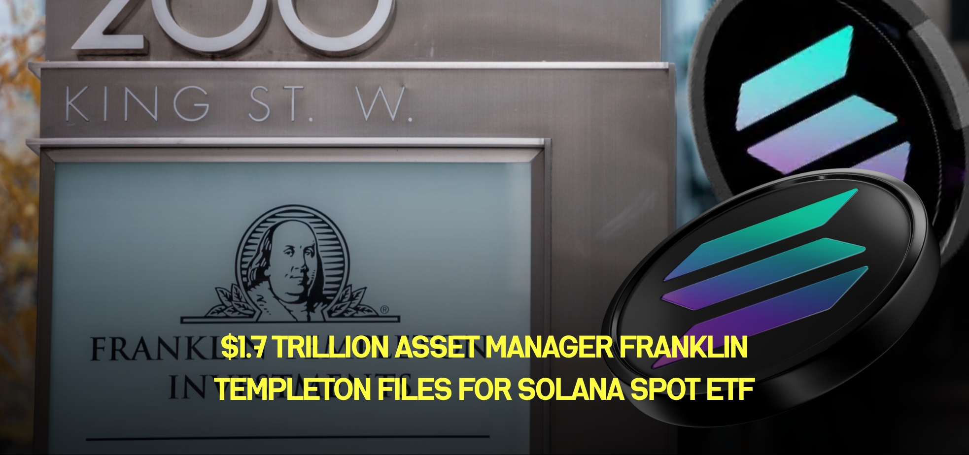$1.7 Trillion Asset Manager Franklin Templeton Files for Solana Spot ETF