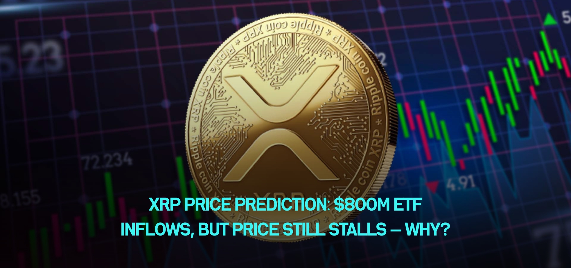 XRP Price Prediction: $800M ETF Inflows, but Price Still Stalls — Why?